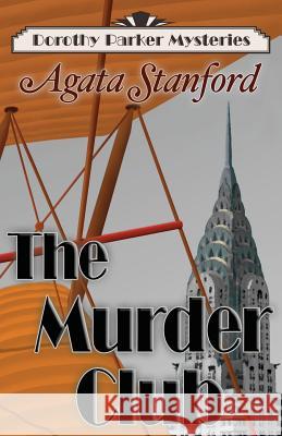 The Murder Club: A Dorothy Parker Mystery Stanford, Agata 9780985780319 Jenevacris Press