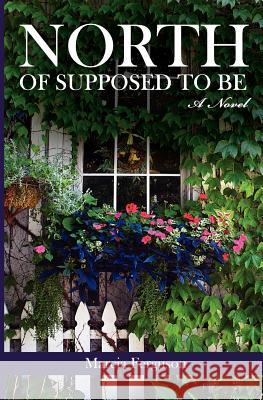 North of Supposed to Be Marcia Ferguson 9780985781002 Franklin Hancock Press
