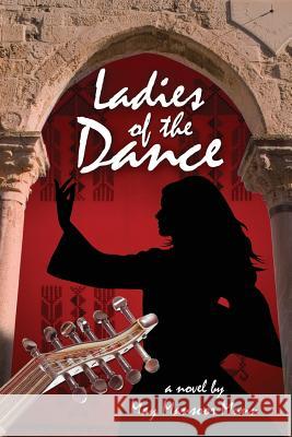 Ladies of the Dance May Mansoor Munn Jeff Mansoor Ann Walton Sieber 9780985783211