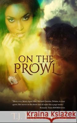 On the Prowl T. J. Michaels 9780985787431 Bent West, Incorporated