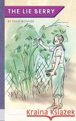 The Lie Berry Dean Bonner Cheyenne Bigham 9780985795047 C. D. Bonner Publishing