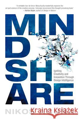 Mindshare: Igniting Creativity and Innovation Through Design Intelligence Nikos Ac 9780985806613 Onearchetype