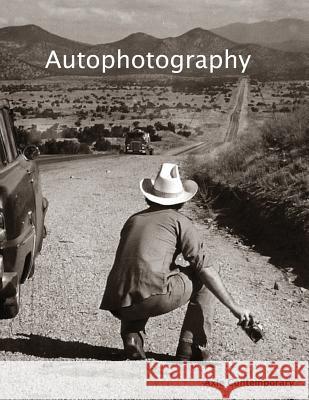 Autophotography: Self-Portraits by New Mexico Photographers Axle Contemporary 9780985811648 Axle Contemporary Press