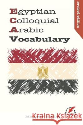 Egyptian Colloquial Arabic Vocabulary Matthew Aldrich 9780985816087
