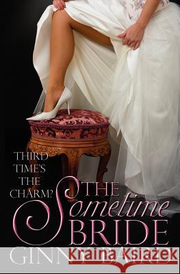 The Sometime Bride Ginny Baird 9780985822507