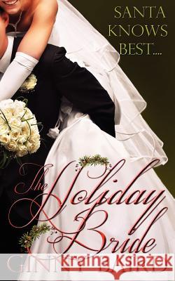 The Holiday Bride Ginny Baird 9780985822576 Winter Wedding Press