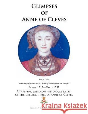 Glimpses of Anne of Cleves Shuma Chakravarty 9780985828233 Converpage