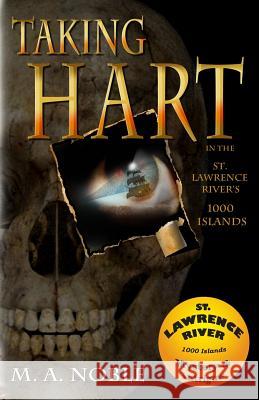 Taking Hart: In the St. Lawrence River's 1000 Islands M. a. Noble 9780985834517 Margaret Hockett