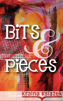 Bits & Pieces Suzanne King Randall 9780985837129