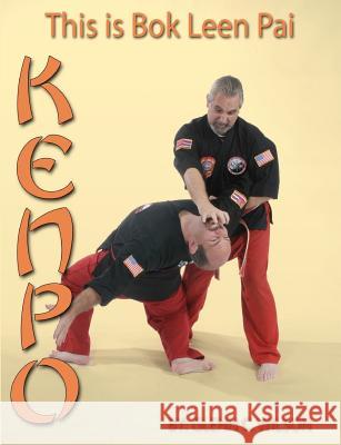 This Is Bok Leen Pai Kenpo Glenn Wilson 9780985841119 Wdws Publications