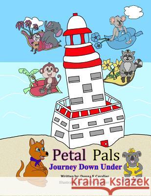 Petal Pals: Journey Down Under Donna F. Cavalier Gail M. Cavalier 9780985849085 Ddtect Publishing