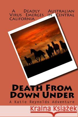 Death From Down Under: Death From Down Under Aarons DVM, James E. 9780985859213