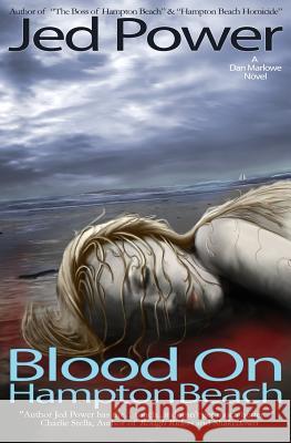 Blood on Hampton Beach: A Dan Marlowe Novel Jed Power 9780985861759 Dark Jetty Publishing