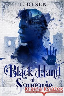 Black Hand of Sangarie T. Olsen 9780985863661 T. Olsen
