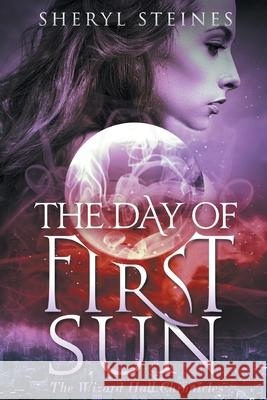 The Day of First Sun Sheryl Steines 9780985865245