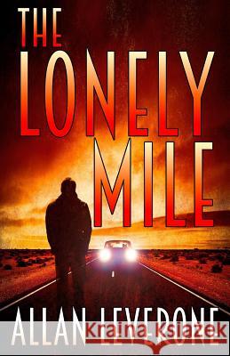 The Lonely Mile Allan Leverone 9780985867393 Rock Bottom Books