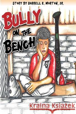 Bully On The Bench Morton, Jr. Darrell E. 9780985868710