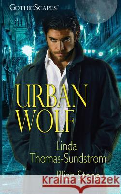 Urban Wolf: Anthology Jillian Stone Linda Thomas-Sundstrom 9780985871482 Linda Thomas-Sundstrom