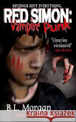 Red Simon: Vampire Punk B. L. Morgan 9780985882952 Black Bed Sheets Books