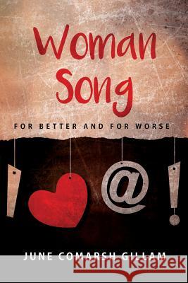 Woman Song: for better and for worse Gillam, June 9780985883898 Gorilla Girl Press