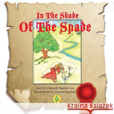 In The Shade Of The Spade: This tale in a poetry format takes us on a journey. The illustrations are bright and whimsical. You can almost hear mu Baptiste, Annette Green 9780985883911