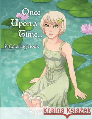 Once Upon a Time...: A Fairy Tale Coloring Book Logan O. Uber Meredith Moriarty 9780985887681