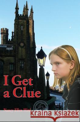 I Get a Clue: -from My Edinburgh Files Hird, Nancy Ellen 9780985892302