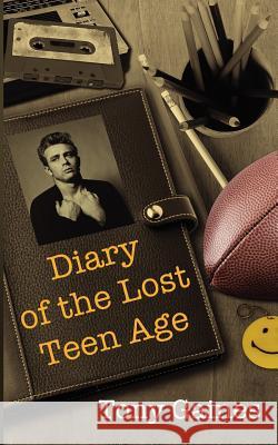 Diary of the Lost Teenage MR Tony Gaines 9780985904500