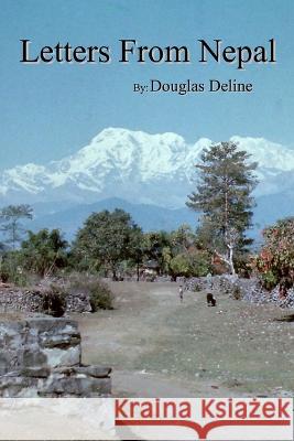 Letters From Nepal Douglas Deline 9780985912802