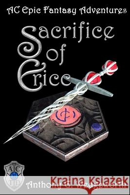 Sacrifice of Ericc Anthony G. Wedgeworth Joann Cegon Frederick L. Wedgeworth 9780985915933