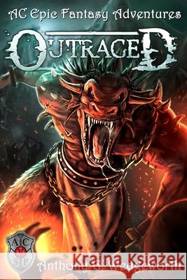 Outraged: Epic Fantasy Adventures Anthony Wedgeworth 9780985915995