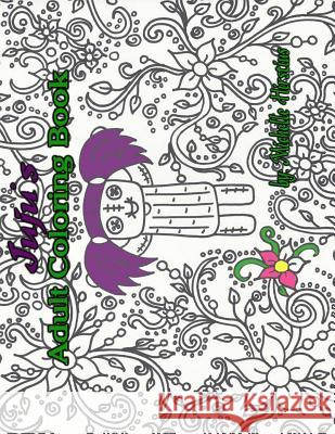 Juju's Adult Coloring Book Michelle Hirstius Michelle Hirstius 9780985920289