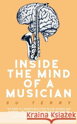 Inside the Mind of a Musician Su Terry 9780985924577 Qi Note, Incorporated