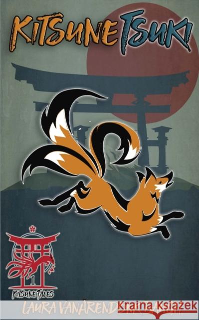 Kitsune-Tsuki Laura Vanarendonk Baugh 9780985934910