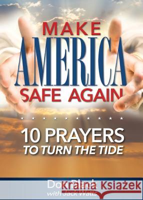 Make America Safe Again Don Black Jack Watts 9780985938482 Black and White Strategy