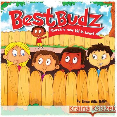 Best Budz - There's a New Kid in Town Erica Mills-Hollis Korey Scott 9780985939731 Precious Heart Publishing