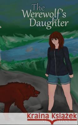 The Werewolf's Daughter Allison Street M. R. Street 9780985943806 Turtle Cove Press