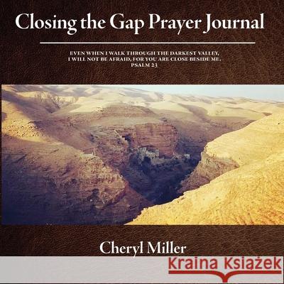 Closing the Gap Prayer Journal Cheryl Miller 9780985954642