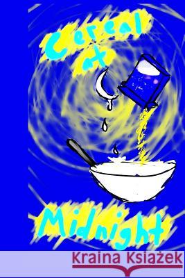 Cereal at Midnight Sandra Gail Fontana William Mark Fontan 9780985959975 Fontana-Art.com