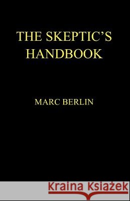 The Skeptic's Handbook Marc Bradley Berlin 9780985962425