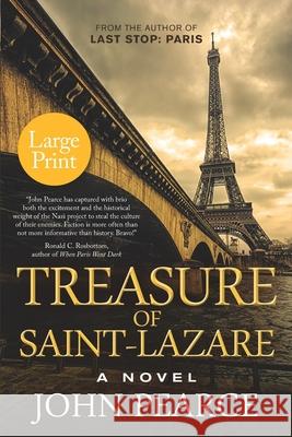 Treasure of Saint-Lazare (Large Print): A Novel of Paris John Pearce 9780985962661 Alesia Press LLC