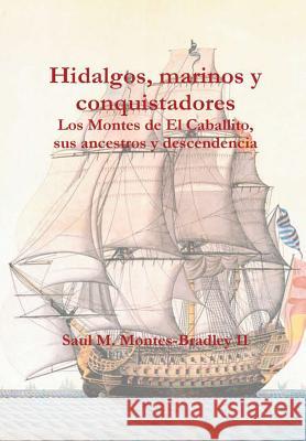 Hidalgos, marinos y conquistadores Montes-Bradley, Saul, II 9780985963224