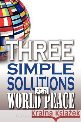 Three Simple Solutions For World Peace Grace Dola Balogun 9780985971304 Grace Religious Books Publishing & Distributo