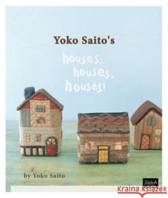 Houses Yoko Saito's Houses, Houses Yoko Saito 9780985974619 Stich