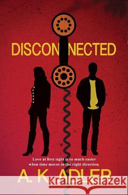 Disconnected A. K. Adler 9780985976835 Luft Books