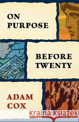 On Purpose Before Twenty Adam J. Cox 9780985987909 Four Corners Press