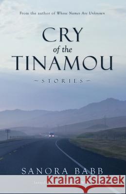 Cry of the Tinamou: Stories Sanora Babb Alan Wald 9780985991555 Muse Ink Press