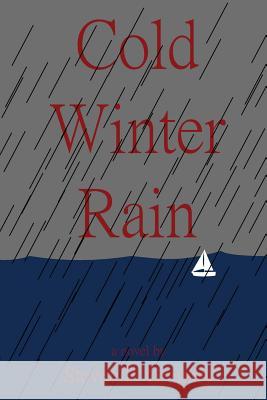 Cold Winter Rain Steven P. Gregory 9780985992811