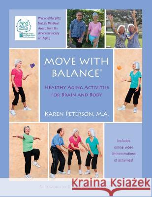 Move With Balance: Healthy Aging Activities for Brain and Body Peterson Ma, Karen Anne 9780985993801 Giving Back