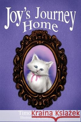 Joy's Journey Home Timothy Connolly Mary Sullivan 9780985998615